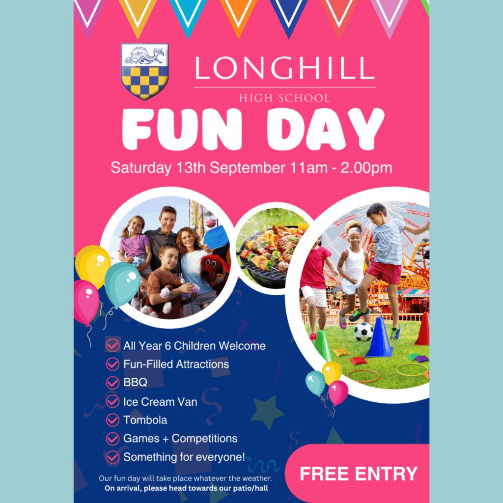onghill High School is delighted to invite you to its Family Fun Day on Saturday 13th September. It will be a vibrant celebration running from 11:00 AM to 2:00 PM, packed with excitement for all ages. Entrance: Head through the patio to register at the main school hall. All Year 6 children are warmly invited to join the fun! BBQ Feast Ice Cream Van Tombola Games & Competitions Something for Everyone The fun day goes ahead whatever the weather! Free Entry