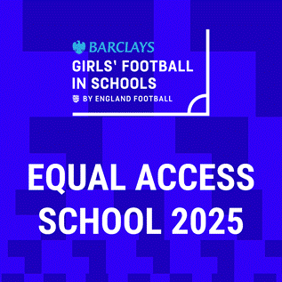 Barclays Girls' Football in Schools, by England Football Equal Access School 2025